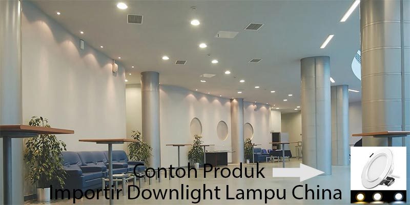 Memilih Importir Downlight Lampu Terbaik Dari China